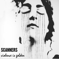 Purchase Scanners - Violence Is Golden (Deluxe Edition)