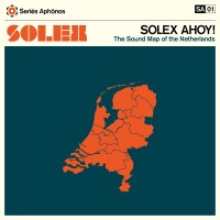 Purchase Solex - Solex Ahoy! The Sound Map Of The Netherlands