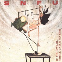 Purchase SNFU - If You Swear, You'll Catch No Fish