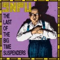 Buy SNFU - The Last Of The Big Time Suspenders (Compilation) Mp3 Download