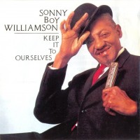 Purchase Sonny Boy Williamson II - Keep It To Ourselves (Vinyl)
