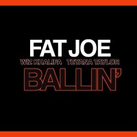 Purchase Fat Joe - Ballin (With Wiz Khalifa & Teyana Taylo) (CDS)
