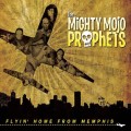 Buy The Mighty Mojo Prophets - Flyin' Home From Memphis Mp3 Download