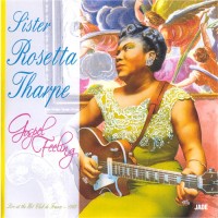 Purchase Sister Rosetta Tharpe - Gospel Feeling: Live At The Hot Club De France