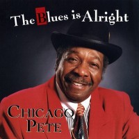 Purchase Chicago Pete - The Blues Is Alright