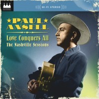 Purchase Paul Ansell - Love Conquers All: The Nashville Sessions