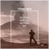 Purchase Young Man - Beyond Was All Around Me