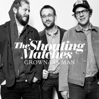 Purchase The Shouting Matches - Grownass Man