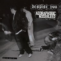 Purchase Despise You & Agoraphobic Nosebleed - And On And On...