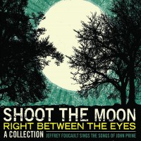Purchase Jeffrey Foucault - Shoot The Moon Right Between The Eyes