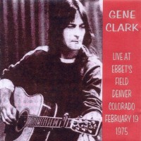 Purchase Gene Clark - Live At Ebbet's Field (Vinyl) CD1