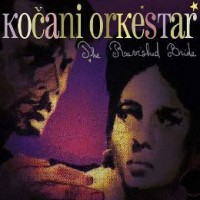 Purchase Kocani Orkestar - The Ravished Bride