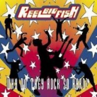 Purchase Reel Big Fish - Why Do They Rock So Hard?