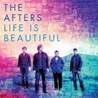 Purchase The Afters - Life Is Beautiful
