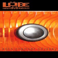 Purchase Löbe Radiant Dub System - Echo Chamber Odyssey