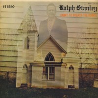 Purchase Ralph Stanley - I Want To Preach The Gospel