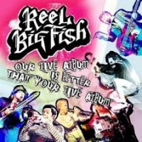 Purchase Reel Big Fish - Our Live Album Is Better Than Your Live Album CD1