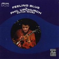 Purchase The Phil Upchurch Guitar Sound - Feeling Blue (Vinyl)