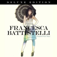 Purchase Francesca Battistelli - Hundred More Years (Deluxe Edition)