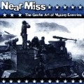Buy Near Miss - The Gentle Art Of Making Enemies Mp3 Download