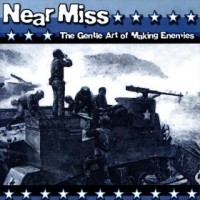 Purchase Near Miss - The Gentle Art Of Making Enemies