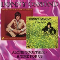 Purchase Donny Osmond - Alone Together / A Time For Us (Remastered 2008)