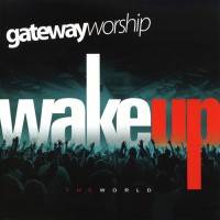 Purchase Gateway Worship - Wake Up The World