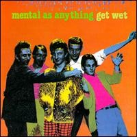 Purchase Mental as Anything - Get Wet (Vinyl)