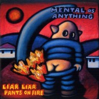 Purchase Mental as Anything - Liar Liar Pants On Fire