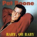 Buy Pat Boone - Baby, Oh Baby (Remastered 1992) Mp3 Download