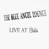 Purchase The Blue Angel Lounge - Live At 8Mm
