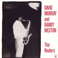 Purchase David Murray & Randy Weston - The Healers (Reissued 1987)