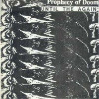 Purchase Prophecy Of Doom - Until The Again (VLS)