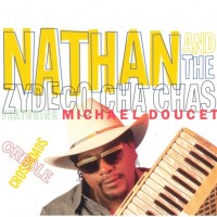 Purchase Nathan And The Zydeco Cha Chas - Creole Crossroads