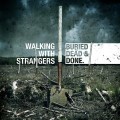 Buy Walking With Strangers - Buried, Dead & Done (EP) Mp3 Download