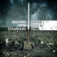 Purchase Walking With Strangers - Buried, Dead & Done (EP)