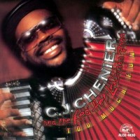 Purchase C.J. Chenier & The Red Hot Louisiana Band - Too Much Fun