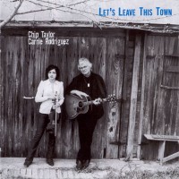 Purchase Chip Taylor - Let's Leave This Town (With Carrie Rodriguez)