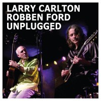 Purchase Larry Carlton & Robben Ford - Unplugged