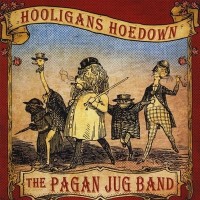 Purchase The Pagan Jug Band - Hooligans Hoedown