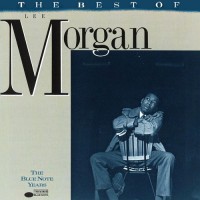Purchase Lee Morgan - The Best Of Lee Morgan: The Blue Note Years (1957-1965)
