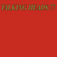 Purchase Talking Heads - Talking Heads: 77 (Remastered 2005)