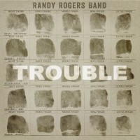 Purchase Randy Rogers Band - Trouble