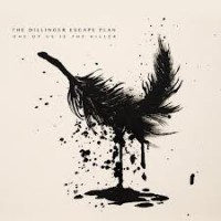 Purchase The Dillinger Escape Plan - One Of Us Is The Killer