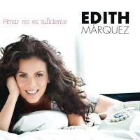 Purchase Edith Marquez - Amar No Es Suficiente