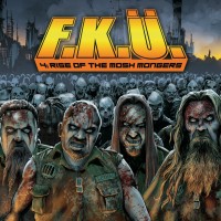 Purchase F.K.Ü. - 4: Rise Of The Mosh Mongers (Deluxe Edition)