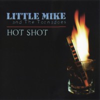 Purchase Little Mike & the Tornadoes - Hot Shot