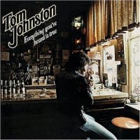 Purchase Tom Johnston - Everything You've Heard Is True (Vinyl)