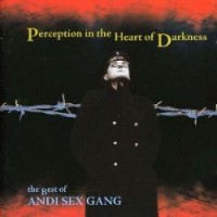 Purchase Andi Sexgang - Perception In The Heart Of Darkness