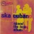 Buy Ska Cubano - Ajiaco! (The Remix Album) Mp3 Download
